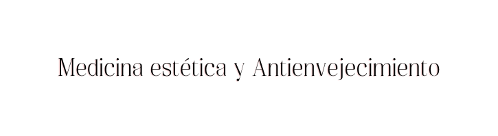 Medicina estética y Antienvejecimiento